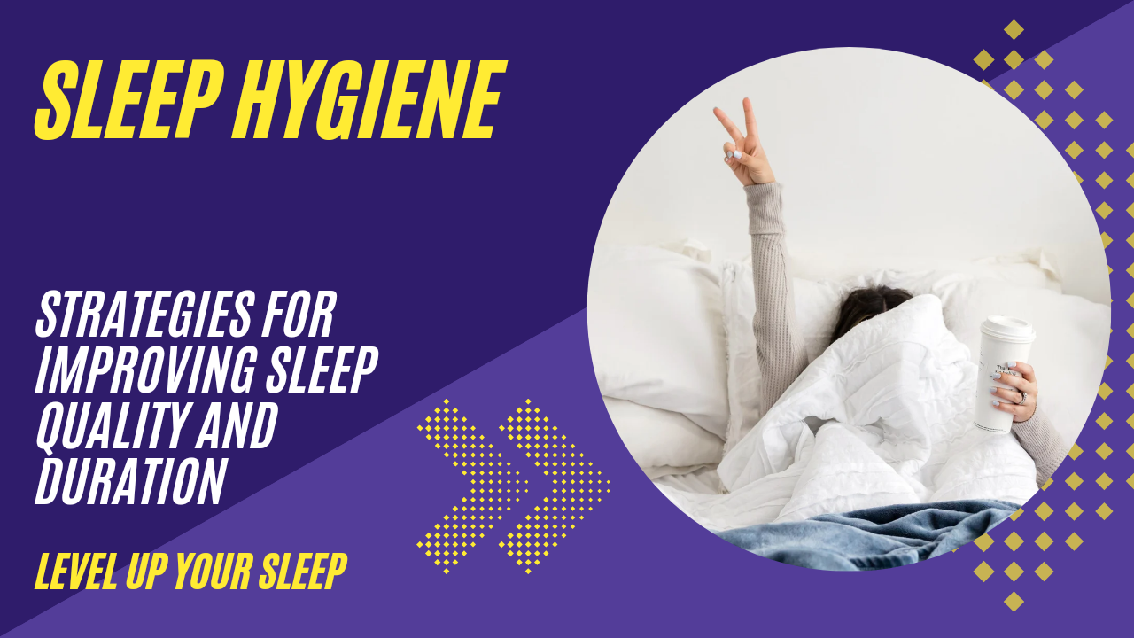 Improve Your Sleep with These Proven Sleep Hygiene Strategies